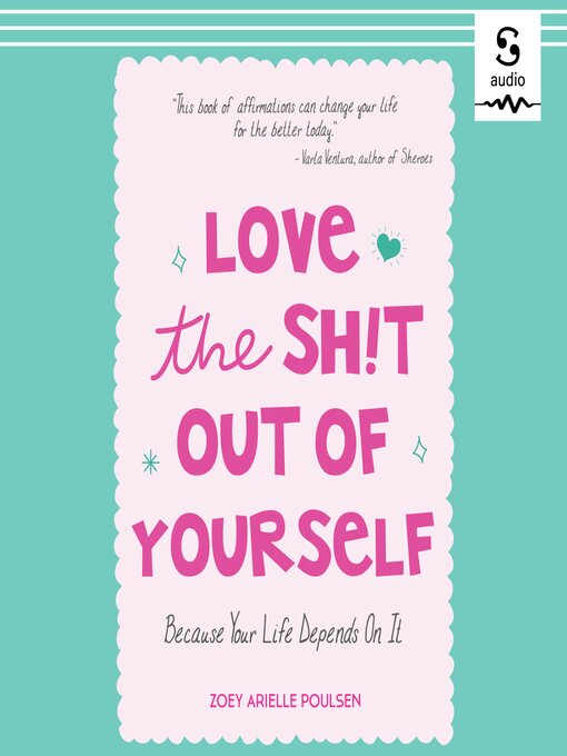 Title details for Love the Sh!t Out of Yourself by Zoey Arielle Poulsen - Available